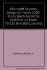 Microsoft Security Design Windows 2000 Study Guide for McSe Certification Exam 70220