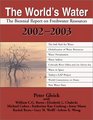 The World's Water 2002  2003 The Biennial Report on Freshwater Resources