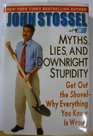 Myths Lies and Downright Stupidity Get Out the ShovelWhy Everything You Know Is Wrong