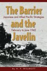 Barrier and the Javelin Japanese and Allied Strategies February to June 1942