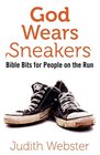 God Wears Sneakers Bible bits for people on the run