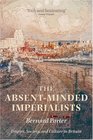 The AbsentMinded Imperialists Empire Society and Culture in Britain