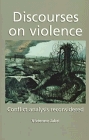 Discourses on Violence Conflict Analysis Reconsidered