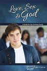 Love Sex  God For Young Men Ages 14 and Up  Learning About Sex