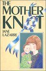 MOTHER KNOT