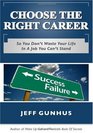 Choose The Right Career So You Don't End Up In A Job You Hate