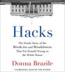 Hacks The Inside Story of the Breakins and Breakdowns That Put Donald Trump in the White House