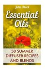 Essential Oils 50 Summer Diffuser Recipes and Blends