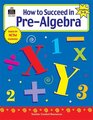 How to Succeed in PreAlgebra Grades 58