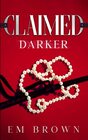 CLAIMED DARKER A Dark Mafia Romance Trilogy