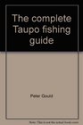 The complete Taupo fishing guide