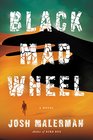 Black Mad Wheel A Novel