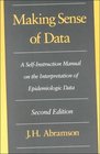 Making Sense of Data A SelfInstruction Manual of the Interpretation of Epidemiological Data