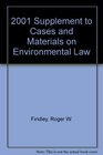 2001 Supplement to Cases and Materials on Environmental Law