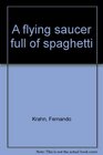 A flying saucer full of spaghetti