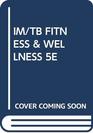 IM/TB FITNESS  WELLNESS 5E