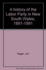 A history of the Labor Party in New South Wales 18911991