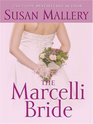The Marcelli Bride (Marcelli Sisters of Pleasure Road, Bk 4) (Large Print)