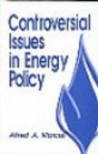 Controversial Issues in Energy Policy