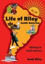Life of Riley  South America