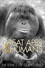 Great Apes and Humans The Ethics of Coexistence