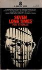 Seven Long Times