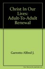 Christ in our lives Adulttoadult renewal