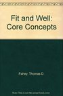 Fit  Well Core Concepts and Labs in Physical Fitness and Wellness Custom Fitness and Nutrition Edition with Daily Fitness Log and Nutrition Journal