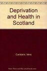 Deprivation and Health in Scotland