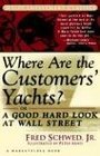 Where Are the Customers' Yachts or A Good Hard Look at Wall Street