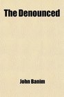The Denounced