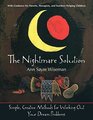 The Nightmare Solution Simple Creative Methods for Working Out Your Dream Problems with Guidance for Parents Therapists and Teachers Help