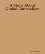 A Story About Global Journalism