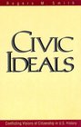 Civic Ideals  Conflicting Visions of Citizenship in US History