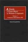 A Guide to Piano Music by Women Composers Volume Ibr Composers Born Before 1900