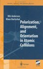 Polarization Alignment  and Orientation in Atomic Collisions  29