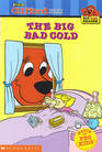 The Big Bad Cold (Clifford the Big Red Dog) (Big Red Reader)