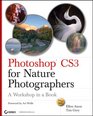 Photoshop CS3 for Nature Photographers A Workshop in a Book