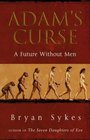 Adam's Curse  A Future Without Men