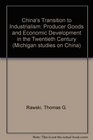 China's Transition to Industrialism Producer Goods and Economic Development in the Twentieth Century