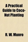 A Practical Guide to CocoNut Planting