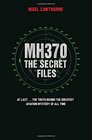 MH370 The Secret Files  Two Years On the Truth Behind the Greatest Aviation Mystery of All Time