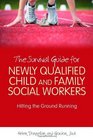 The Survival Guide for Newly Qualified Child and Family Social Workers Hitting the Ground Running
