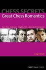 Chess Secrets Great Chess Romantics Learn from Anderssen Chigorin Rti Larsen and Morozevich