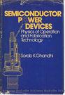 Semiconductor Power Devices Physics of Operation and Fabrication Technology