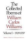 The Collected Poems of William Carlos Williams Vol 1 19091939