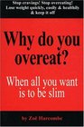 Why Do You Overeat When All You Want Is to Be Slim