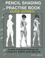 Pencil Shading Practise Book  Nude Women A variety of greyscale drawings with outlines and graphite shade references