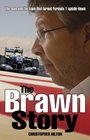 The Brawn Story The Man and the Team that Turned Formula 1 UpsideDown