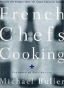 French Chefs Cooking Recipes and Stories from the Great Chefs of France